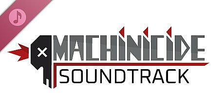 Machinicide Soundtrack