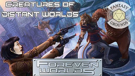 Fantasy Grounds - Foreven Worlds: Creatures of Distant Worlds DLC