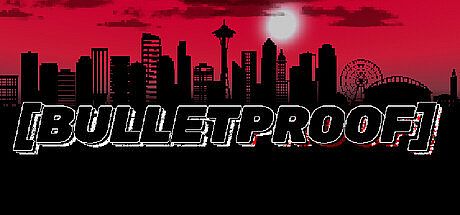 BULLETPROOF Game
