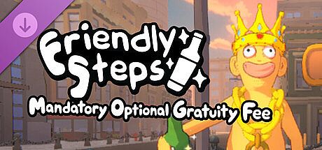 Friendly Steps: Mandatory Optional Gratuity Fee
