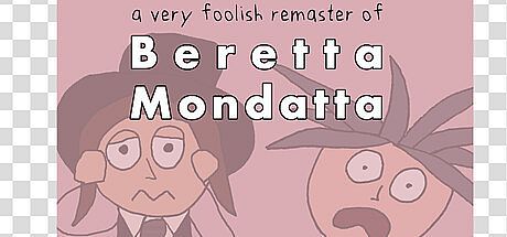 A Very Foolish Remaster of Beretta Mondatta Game