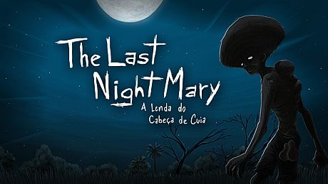 The Last NightMary - A Lenda do Cabeça de Cuia