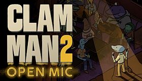 Clam Man 2: Open Mic