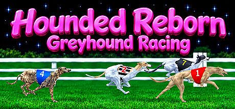 Hounded Reborn Greyhound Racing