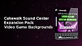 Cakewalk Expansion Pack - Video Game Sound Designer Backgrounds