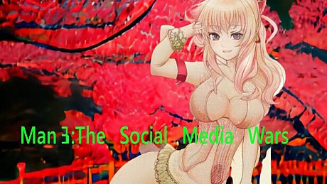 Man 3: The Social Media Wars Game