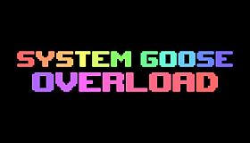 System Goose Overload