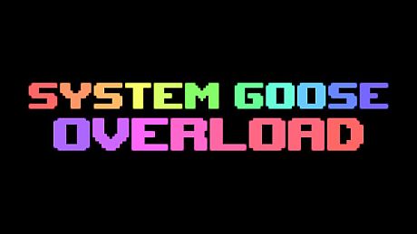System Goose Overload Game