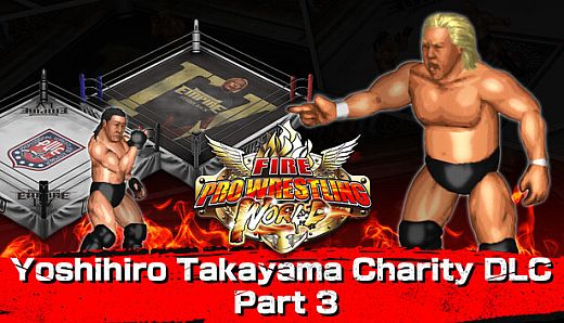 Fire Pro Wrestling World - Yoshihiro Takayama Charity DLC Part 3