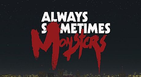 Always Sometimes Monsters Game