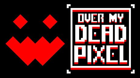 Over My Dead Pixel