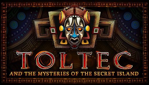 Toltec and the mysteries of the Secret Island