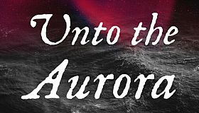 Unto the Aurora