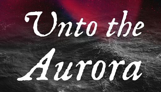 Unto the Aurora