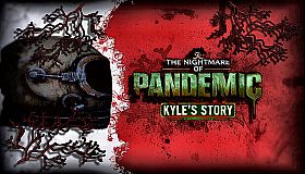 The Nightmare of Pandemic - Kyle's Story