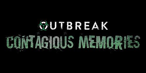 Outbreak: Contagious Memories