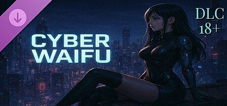 Cyber Waifu 18+ DLC