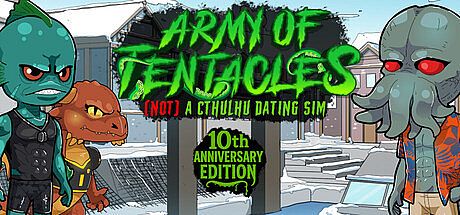Army of Tentacles: (Not) A Cthulhu Dating Sim 10th Anniversary Edition