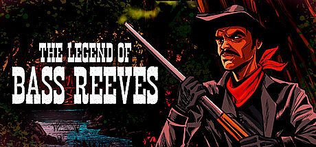 The Legend of Bass Reeves Game