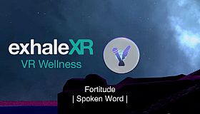 Exhale XR - Fortitude - Spoken Word