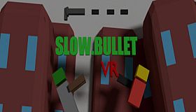 Slow.Bullet VR