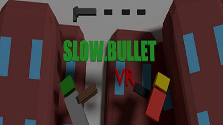 Slow.Bullet VR Game