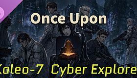 Once Upon: Kaleo-7 Cyber Explorer