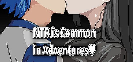 NTR is Common in Adventures Game
