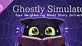 Ghostly Simulator—— Your Neighboring Ghost Story Collection:Supporter Pack