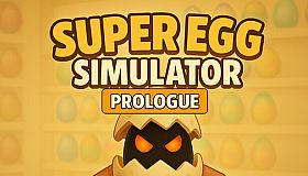 Super Egg Simulator: Prologue