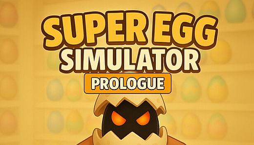 Super Egg Simulator: Prologue