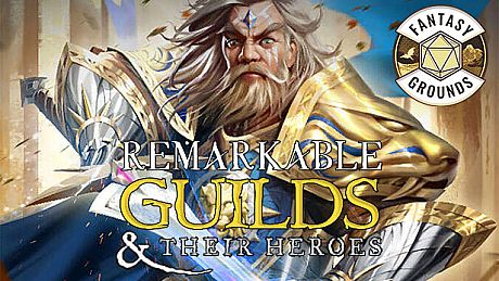 Fantasy Grounds - Remarkable Guilds & Their Heroes DLC