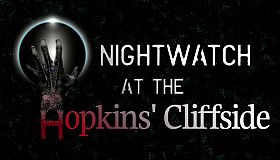 Nightwatch at the Hopkins' Cliffside
