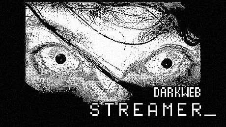 darkwebSTREAMER Game