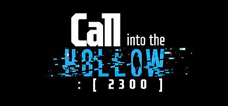 Call into the Hollow : [ 2300 ] Game