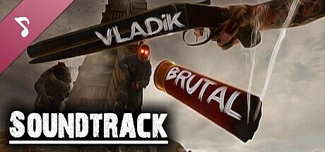 VLADiK BRUTAL - Soundtrack (support the developer) DLC