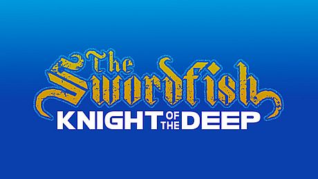 The Swordfish: Knight of the Deep Game