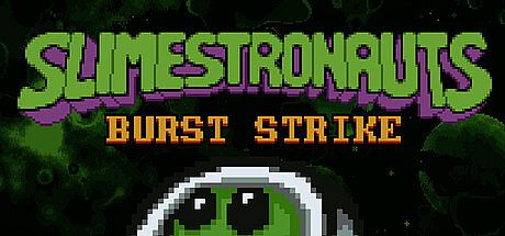 Slimestronauts: Burst Strike Game