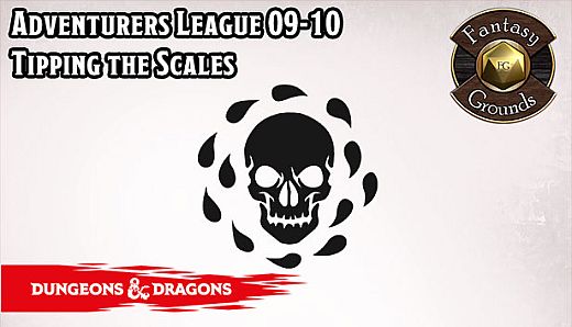 Fantasy Grounds - D&D Adventurers League 09-10 Tipping the Scales