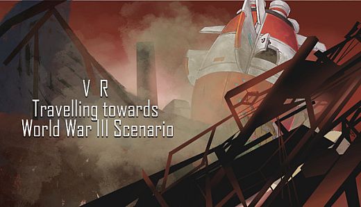 VR Travelling towards World War III Scenario: Post Nuclear War Earth Fantasy