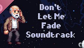 Don't Let Me Fade Soundtrack