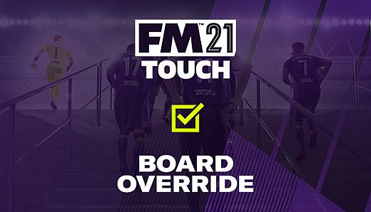 Football Manager 2021 Touch - Board-Override