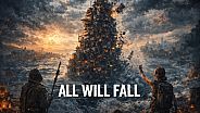 ALL WILL FALL