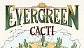 Evergreen: Cacti Expansion