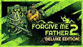 Forgive Me Father 2 Deluxe Edition