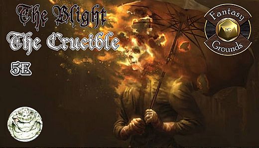 Fantasy Grounds - The Blight: The Crucible (5E)