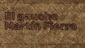 El gaucho Martín Fierro