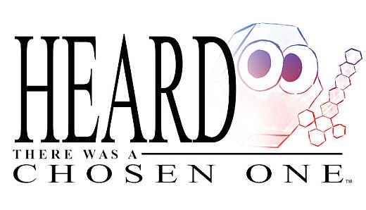 Heard There Was A Chosen One