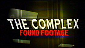 The Complex: Found Footage