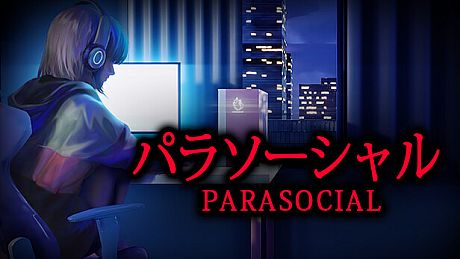 [Chilla's Art] Parasocial | パラソーシャル Game